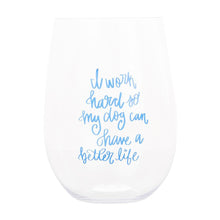 Load image into Gallery viewer, Front view of our "I Work Hard..." Acrylic Wine Glass