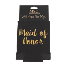 Load image into Gallery viewer, Front view of our Will You Be My Maid of Honor Koozie