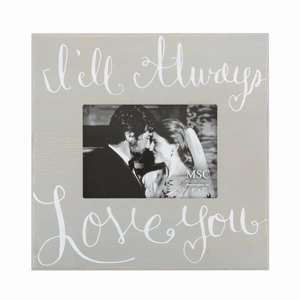 Front view of I'll Always Love You photo frame